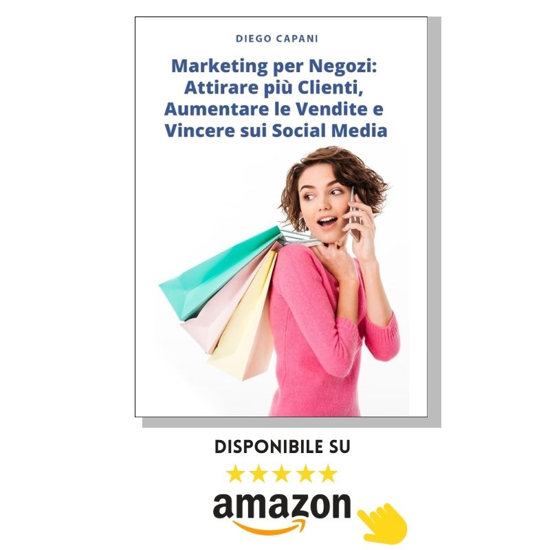 Come promuovere un negozio - Libro di Markenting di Diego Capani